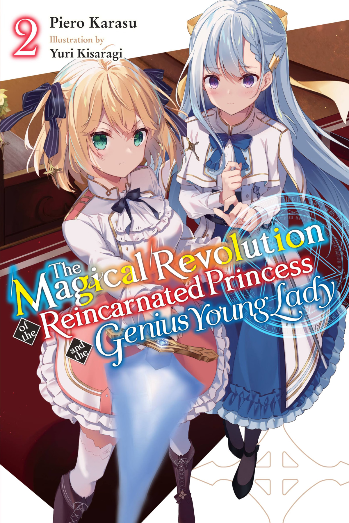 The Magical Revolution Of The Reincarnated Princess And The Genius Young Lady Vol 2 Piero Karasu And Yuri Kisaragi