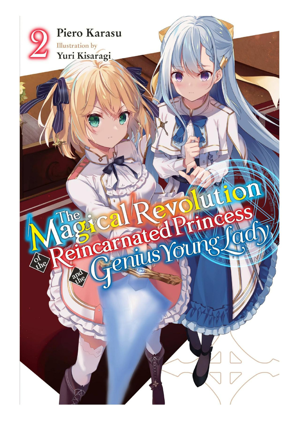 The Magical Revolution Of The Reincarnated Princess And The Genius Young Lady Vol 2 Piero Karasu Yuri Kisaragi