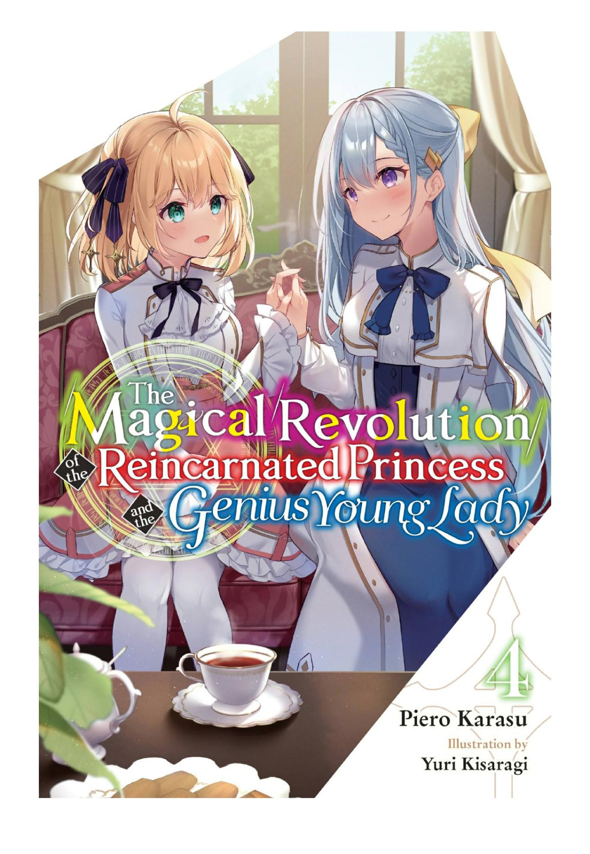 The Magical Revolution Of The Reincarnated Princess And The Genius Young Lady Vol 4 Piero Karasu Yuri Kisaragi