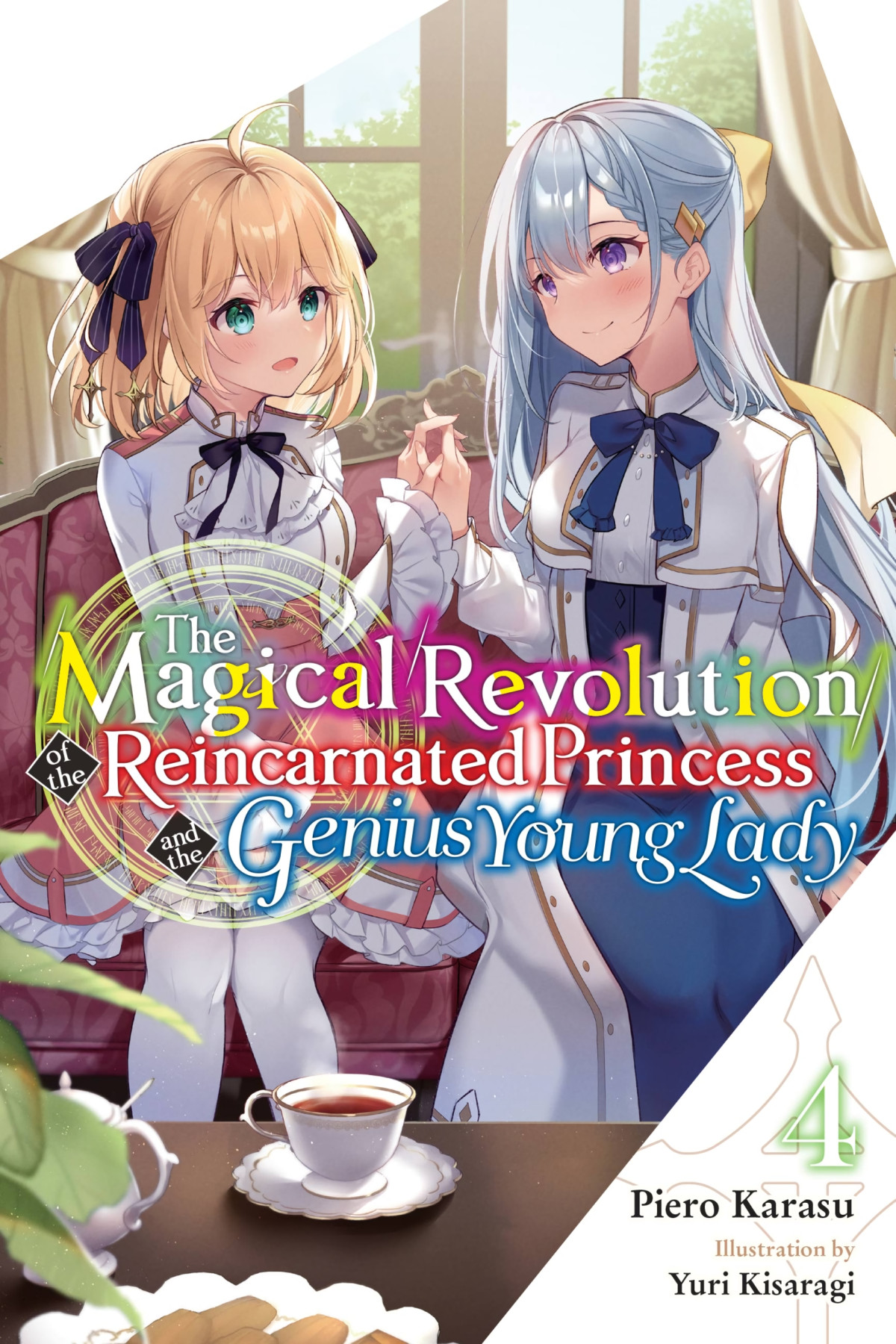 The Magical Revolution Of The Reincarnated Princess And The Genius Young Lady Vol 4 Piero Karasu And Yuri Kisaragi