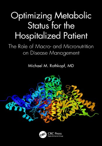 Optimizing Metabolic Status For The Hospitalized Patient The Role Of Macro And Micronutrition On Disease Management Michael M Rothkopf
