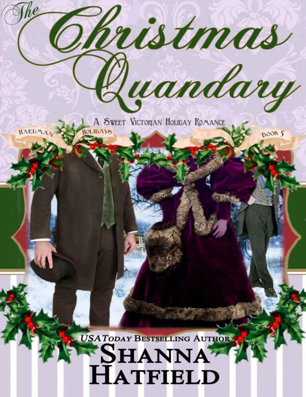 The Christmas Quandary Sweet Historical Holiday Romance Hardman Holidays Book 5 Shanna Hatfield