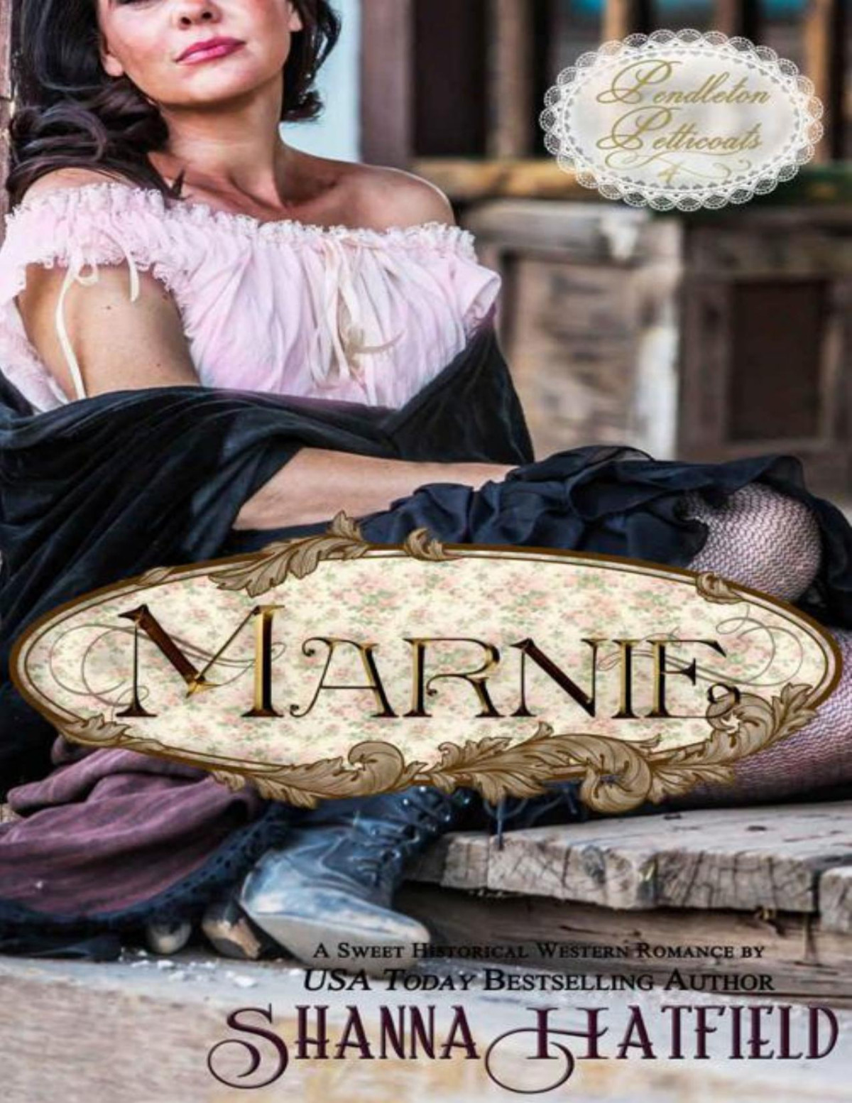 Marnie Pendleton Petticoats Book 4 Shanna Hatfield