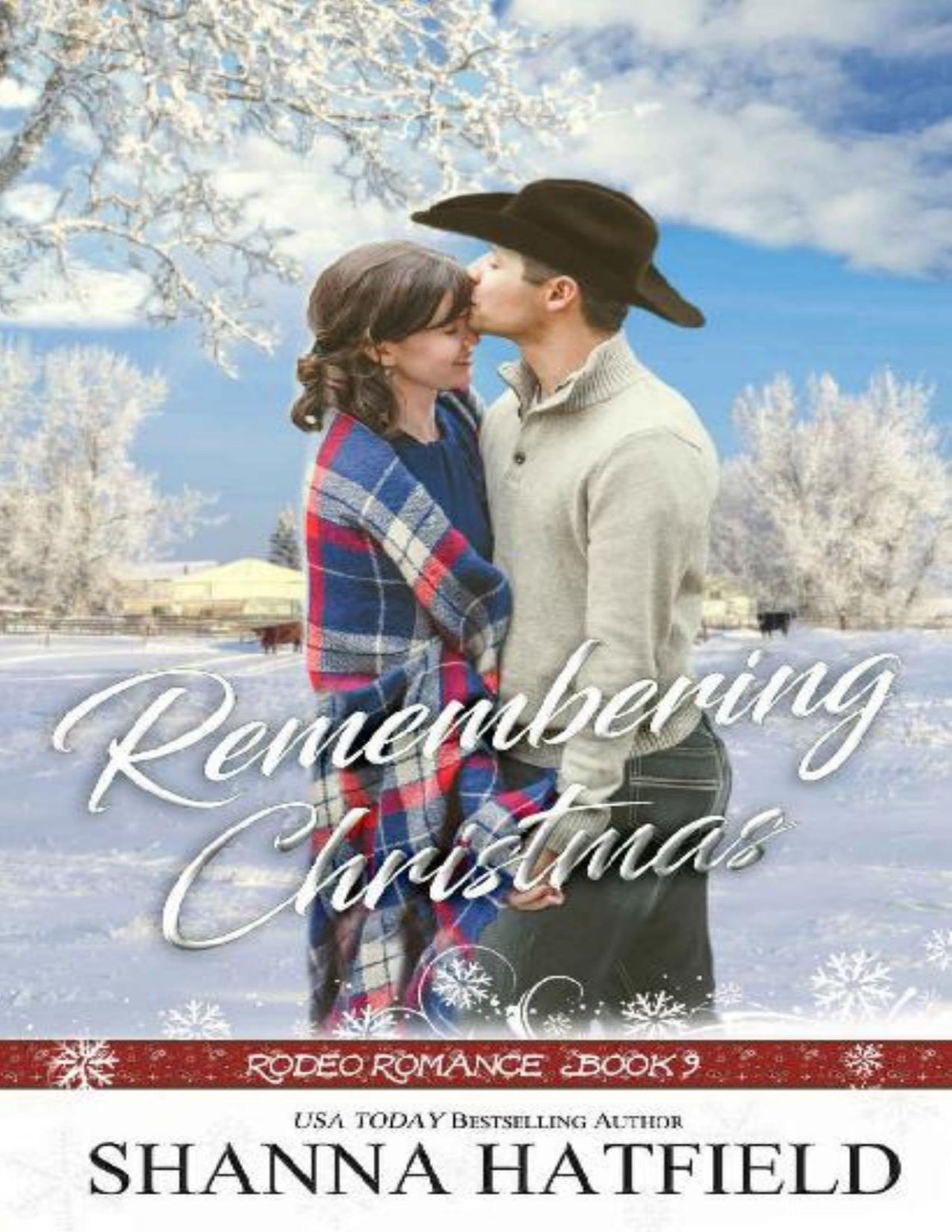 Remembering Christmas Sweet Western Holiday Romance Rodeo Romance Book 9 Shanna Hatfield