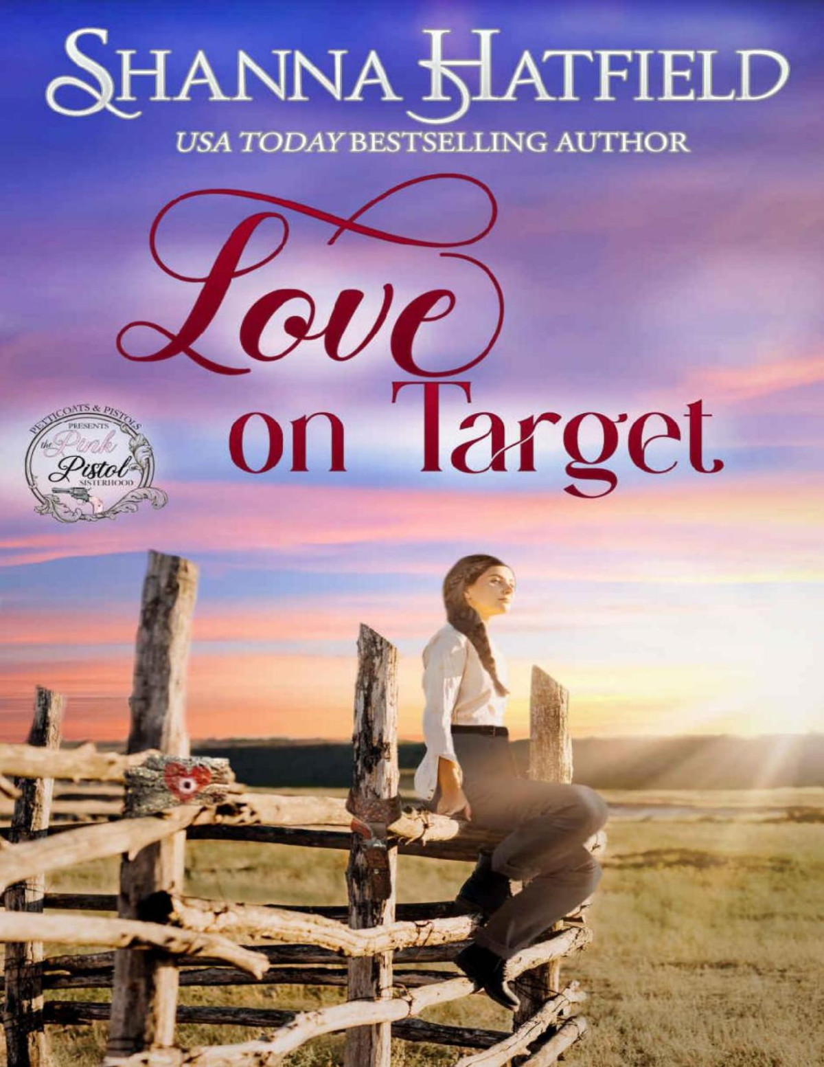 Love On Target Sweet Western Romance Pink Pistol Sisterhood Series Book 2 Shanna Hatfield