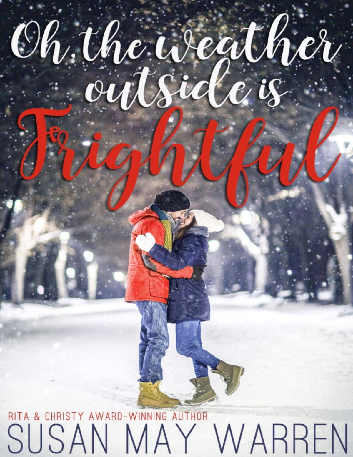 Oh The Weather Outside Is Frightful A Montana Fire Christmas Novella Montana Fire 4 Susan May Warren