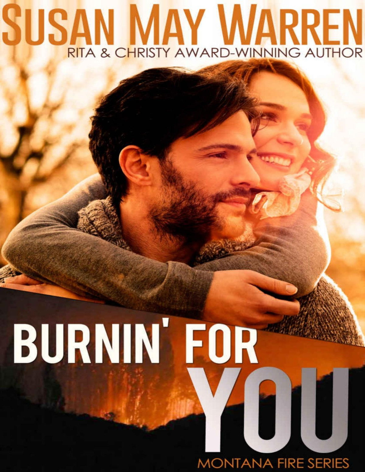 Burnin For You Inspirational Romantic Suspense Montana Fire Book 3 Susan May Warren