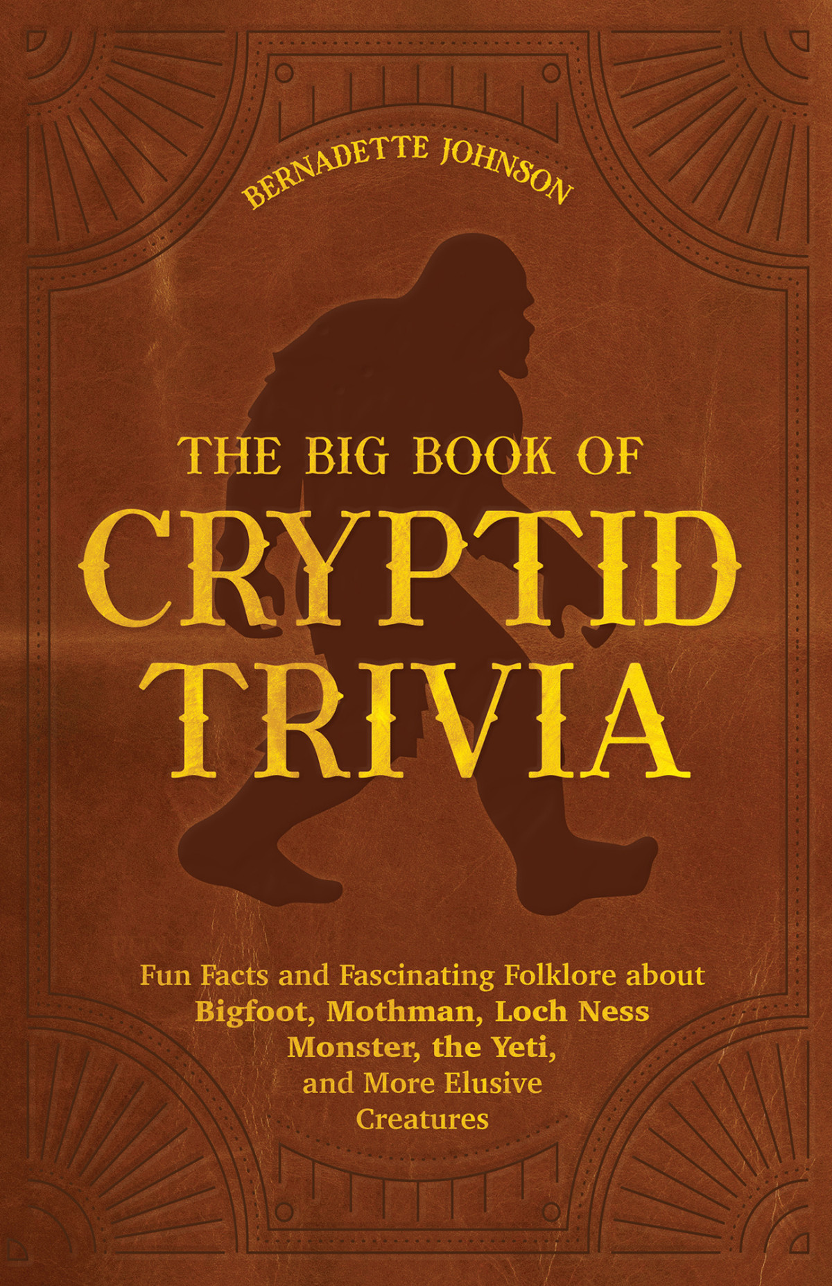 The Big Book Of Cryptid Trivia Bernadette Johnson