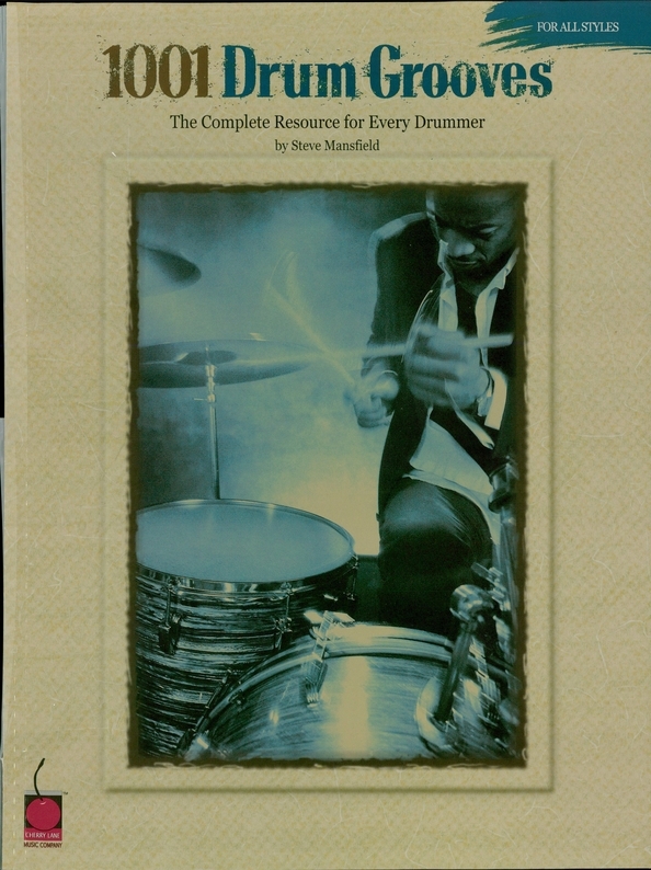1001 Drum Grooves Music Instruction The Complete Resource For Every Drummer Steve Mansfield