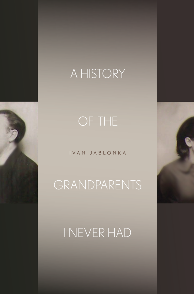 A History Of The Grandparents I Never Had Jablonka Ivan