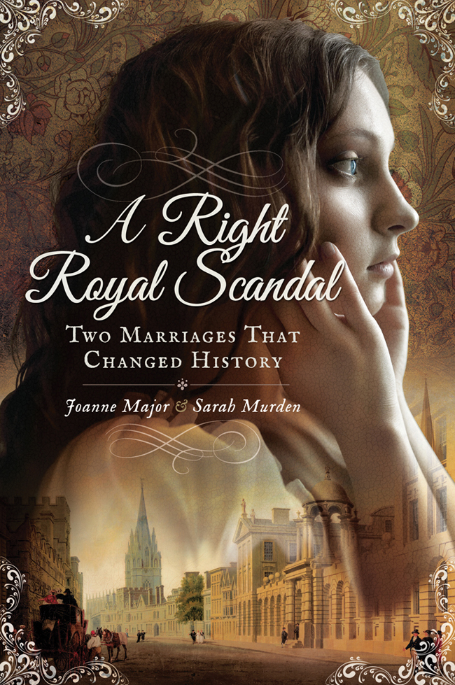 A Right Royal Scandal Two Marriages That Changed History Joanne Major
