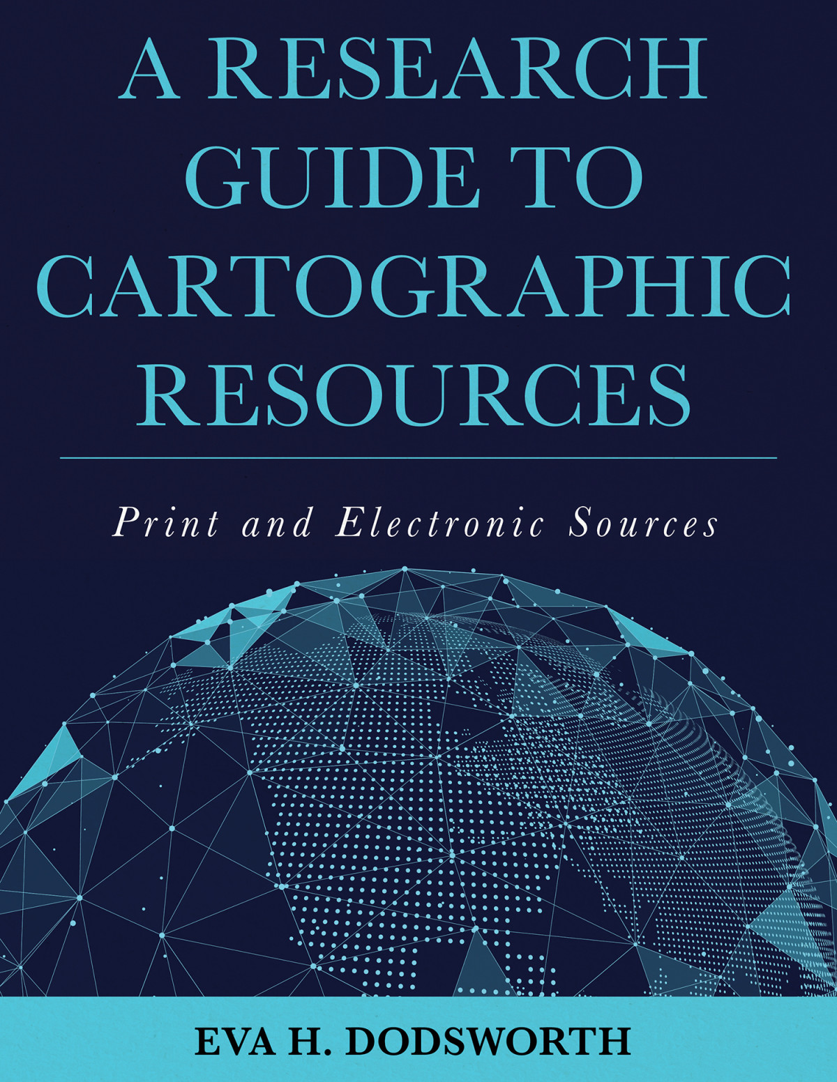 A Research Guide To Cartographic Resources Dodsworth Eva