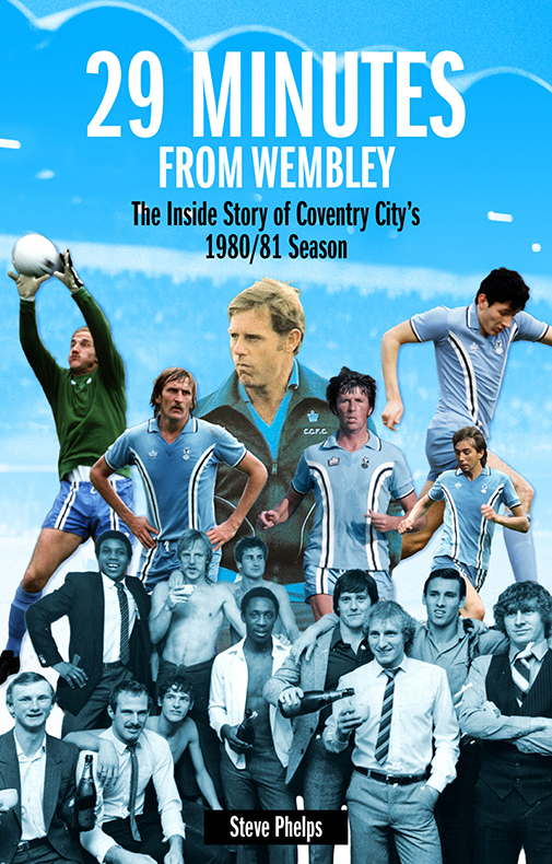 29 Minutes From Wembley Steve Phelps