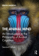 The Animal Mind An Introduction To The Philosophy Of Animal Cognition 2nd Edition Kristin Andrews