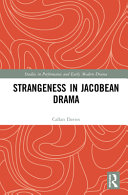 Strangeness In Jacobean Drama 1st Edition Callan Davies