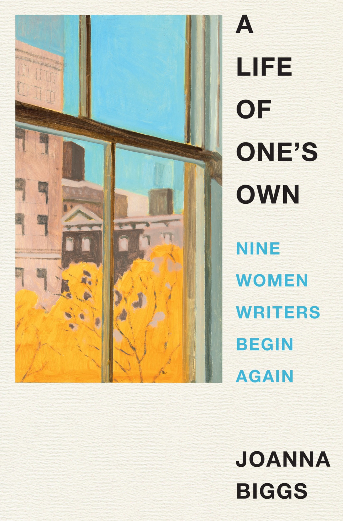 A Life Of Ones Own Joanna Biggs