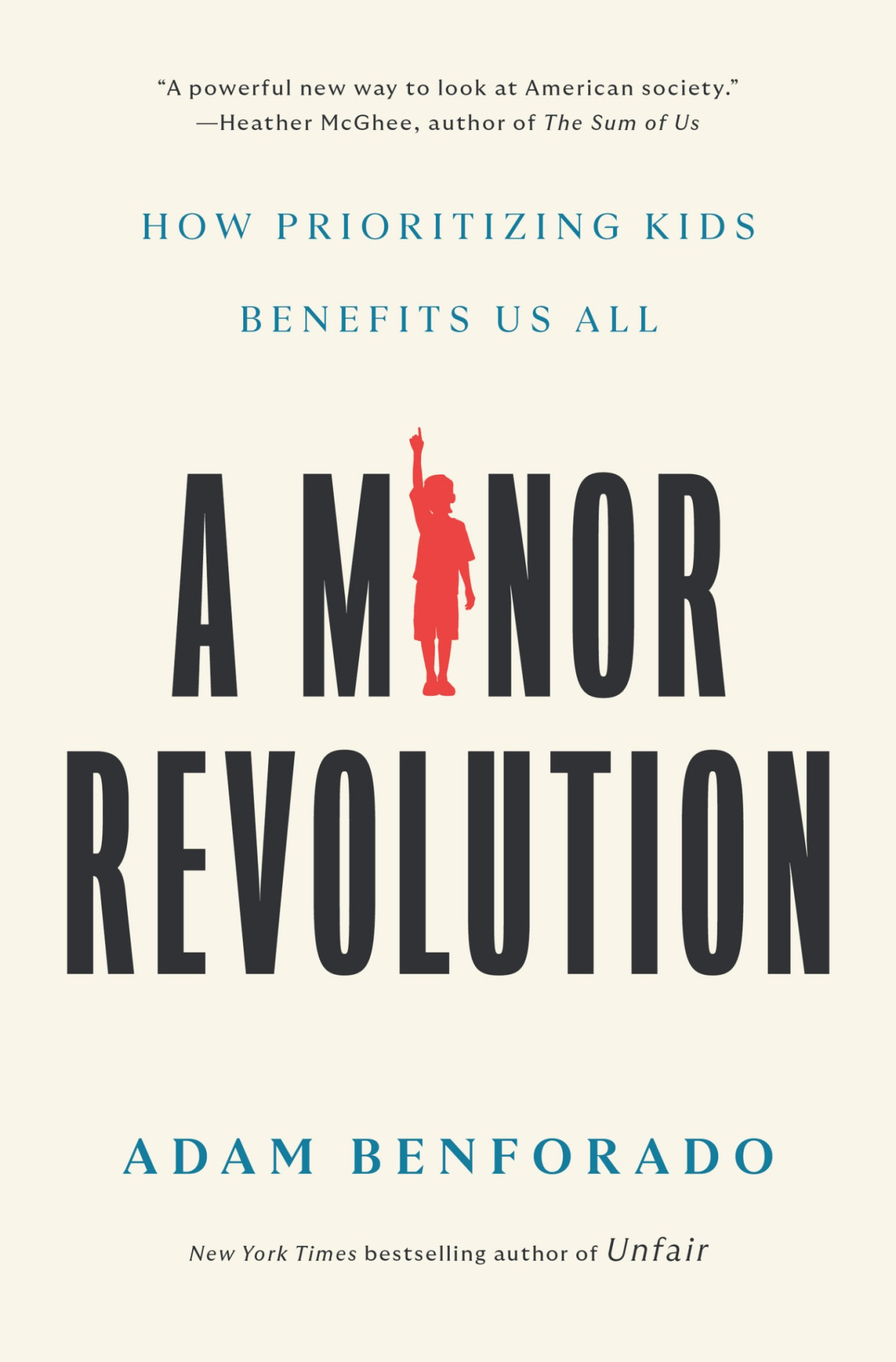 A Minor Revolution How Prioritizing Kids Benefits Us All Adam Benforado