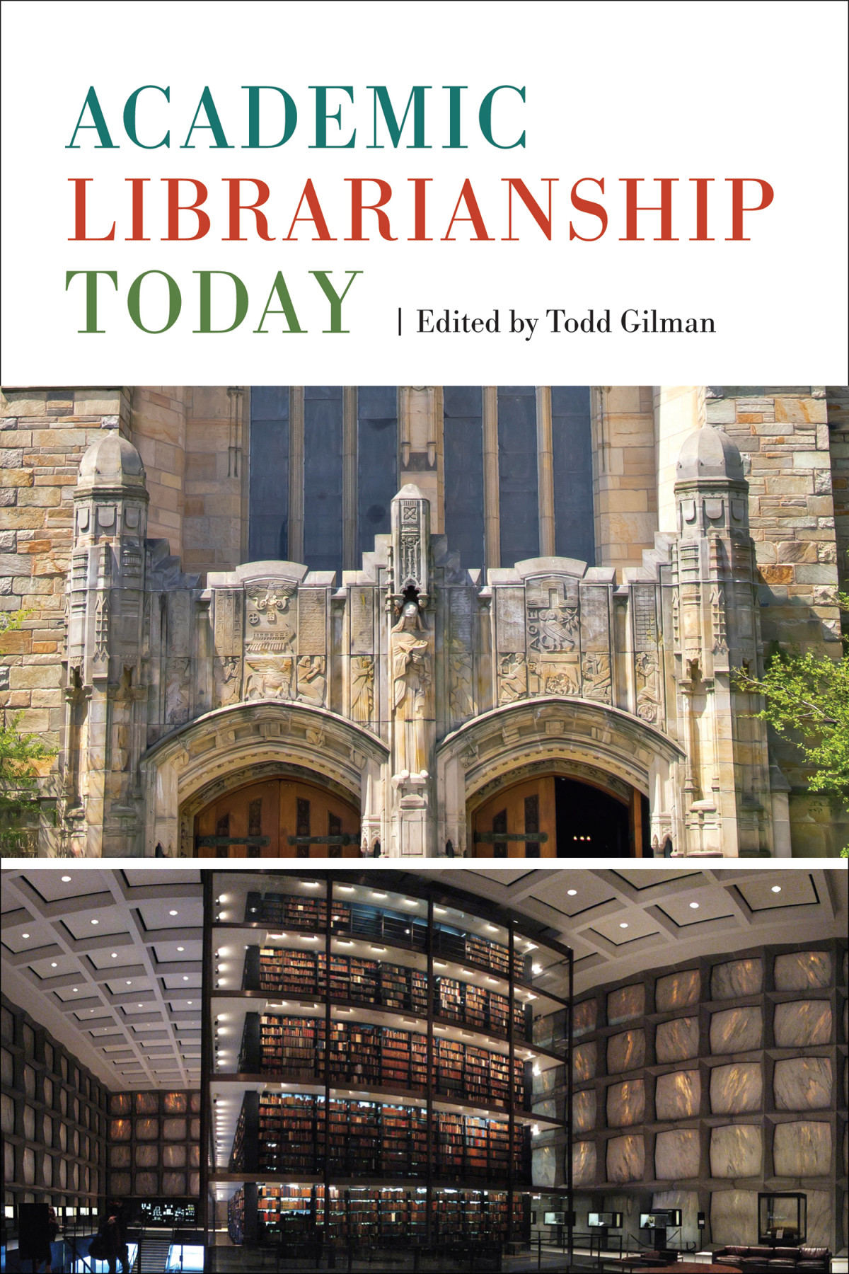 Academic Librarianship Today Todd Gilman