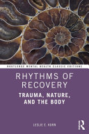 Rhythms Of Recovery Trauma Nature And The Body 1st Edition Leslie E Korn