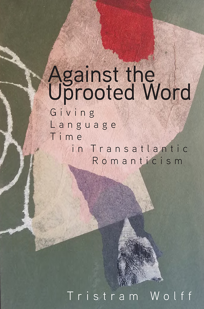 Against The Uprooted Word Wolff Tristram