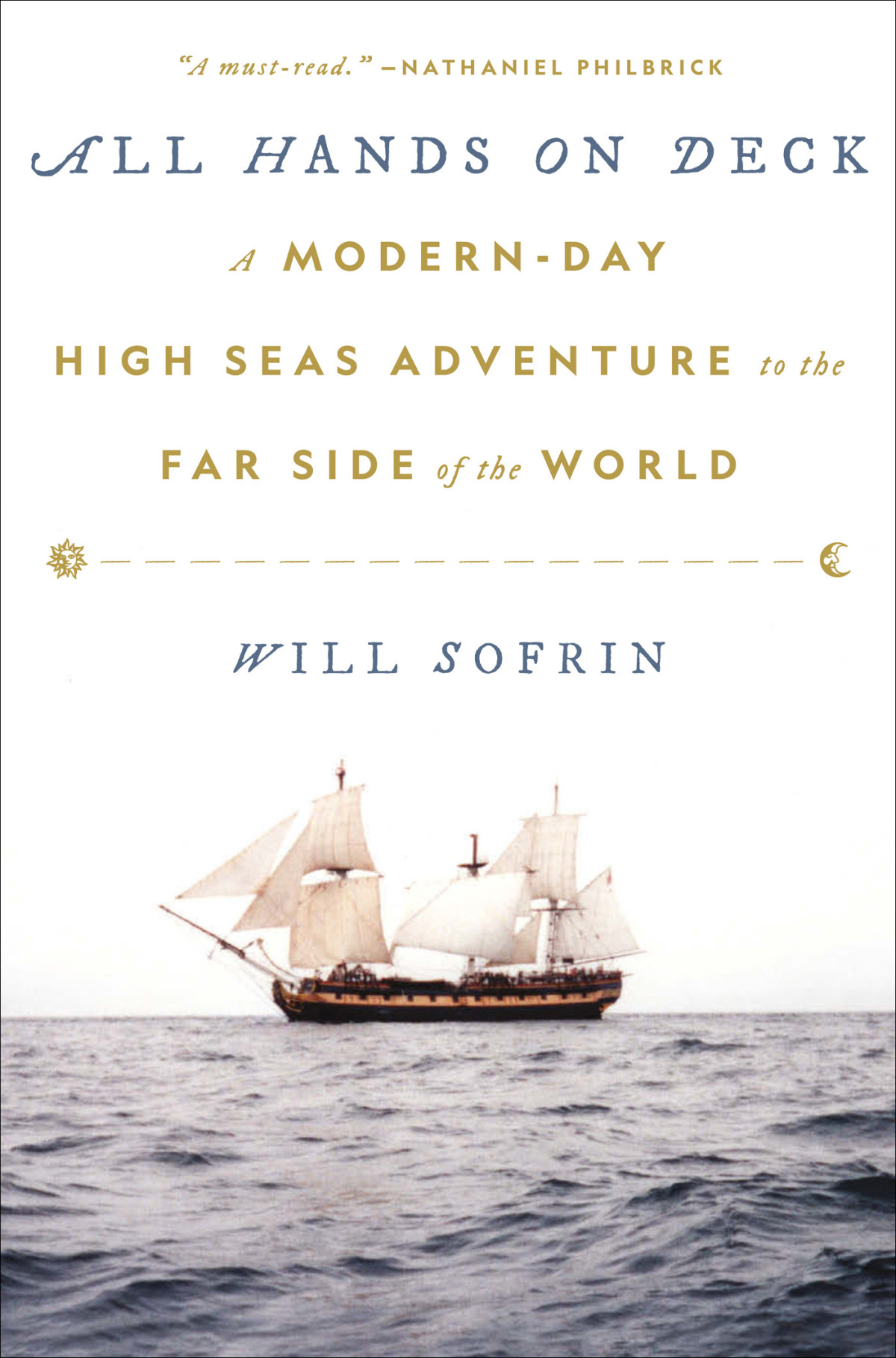 All Hands On Deck A Modernday High Seas Adventure To The Far Side Of The World Will Sofrin