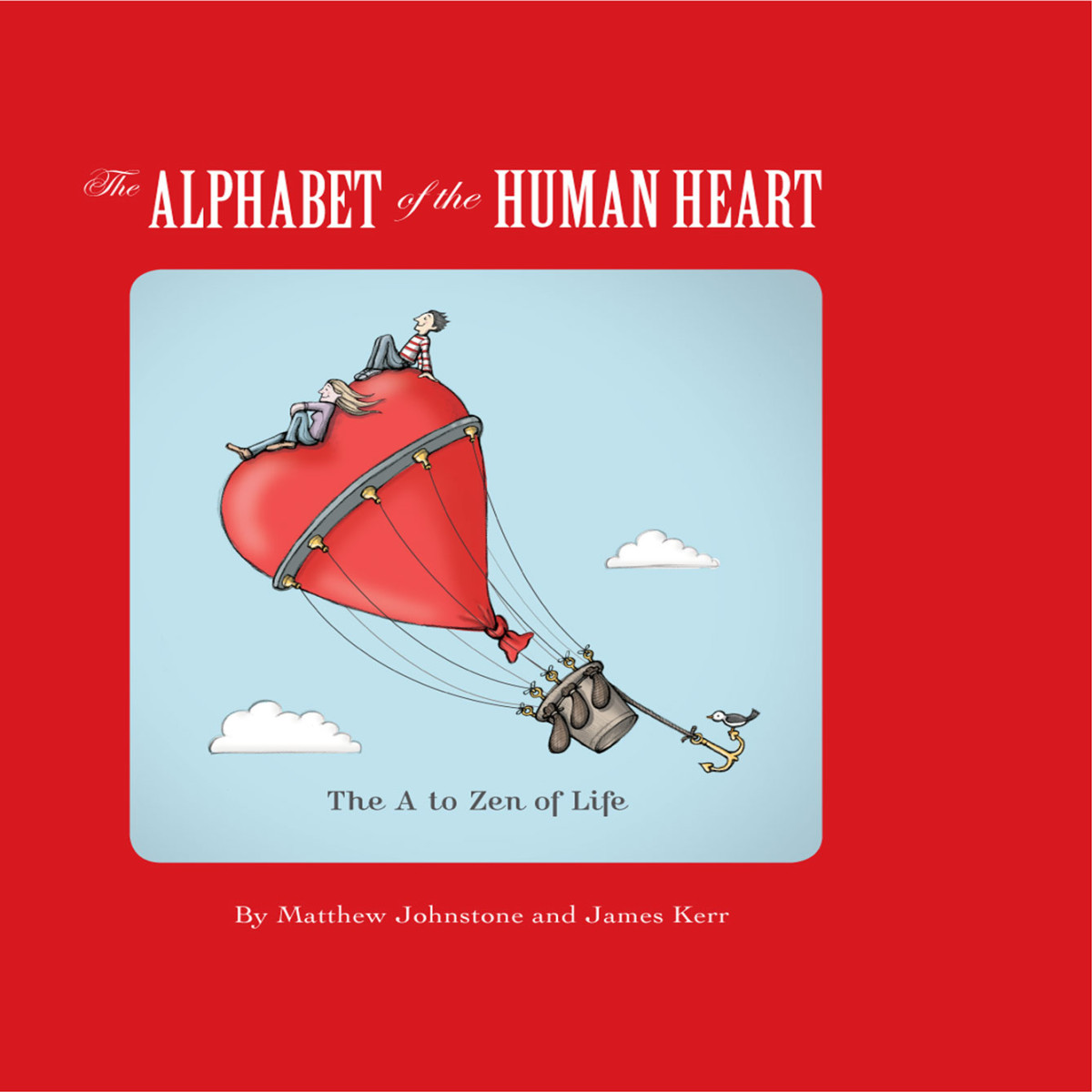 The Alphabet Of The Human Heart Matthew Johnstone James Kerr