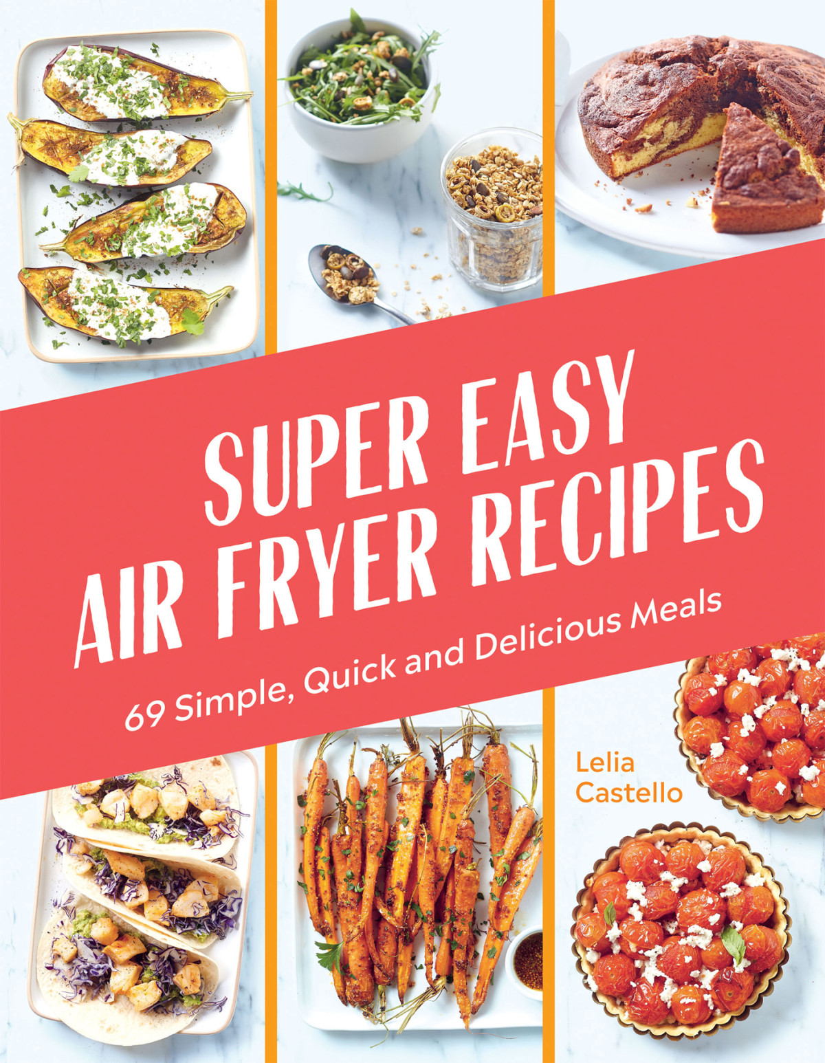 Super Easy Air Fryer Recipes 69 Simple Quick And Delicious Meals Lelia Castello
