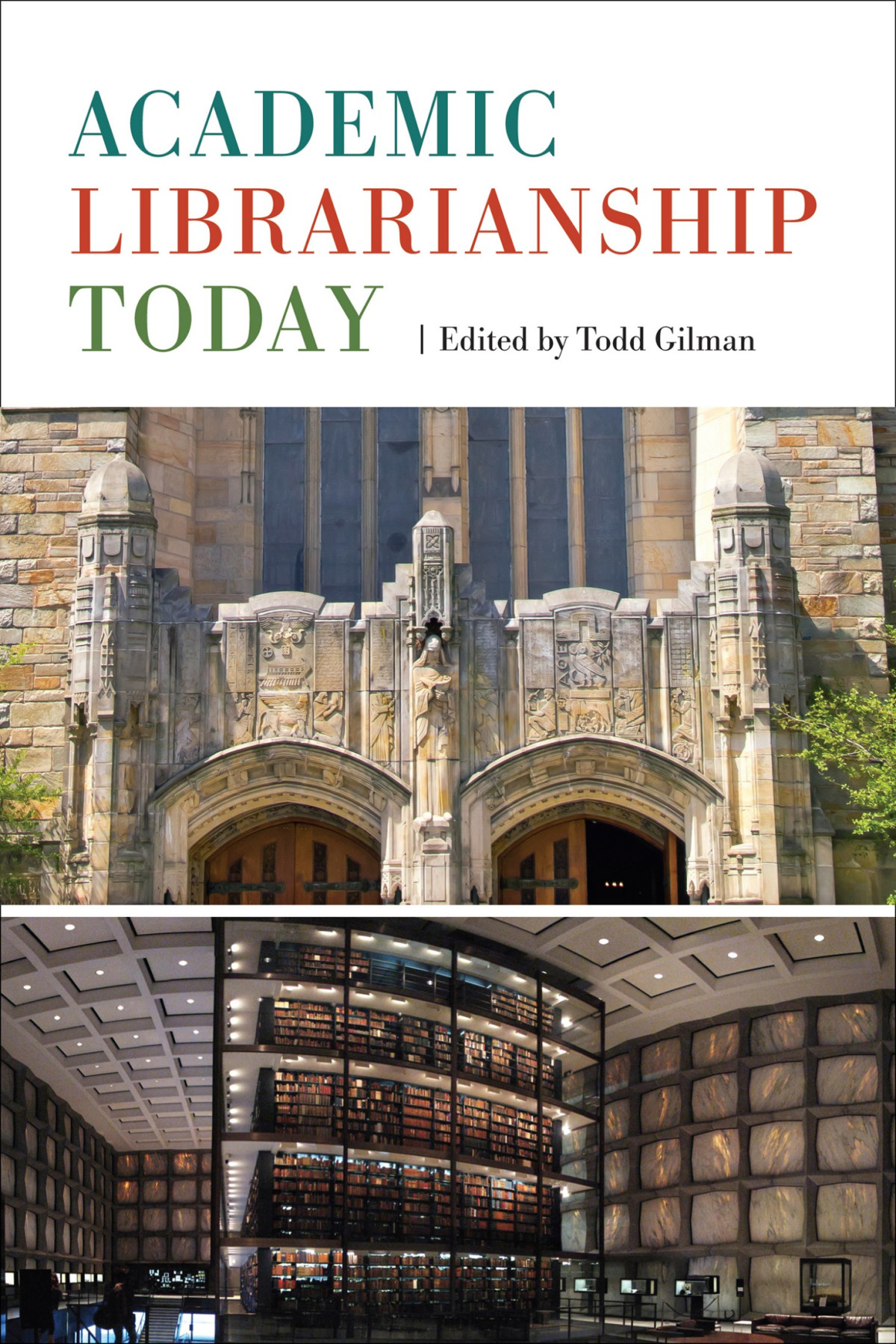Academic Librarianship Today Todd Gilman