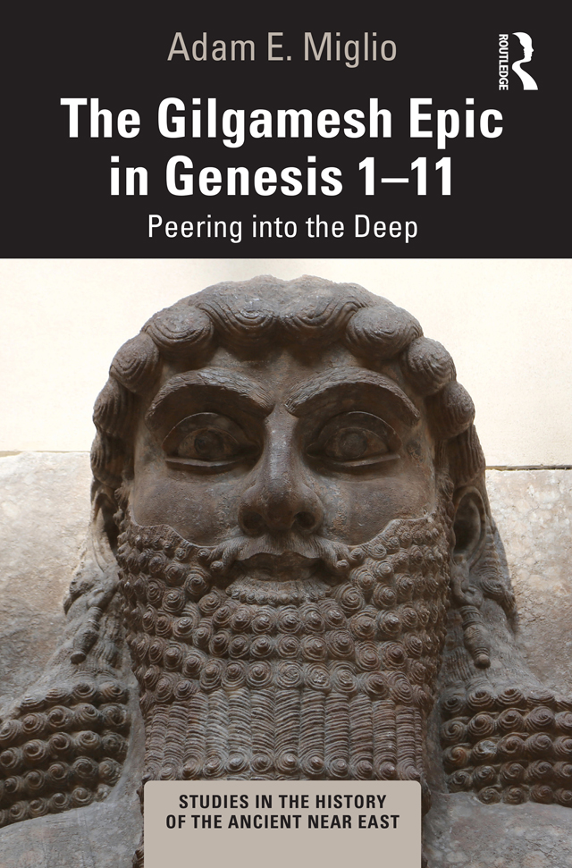 The Gilgamesh Epic In Genesis 111 Adam E Miglio