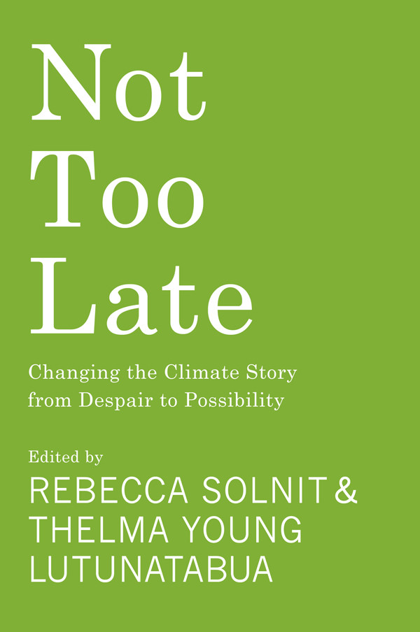 Not Too Late Solnit Rebeccayounglutunatabua