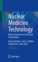 Nuclear Medicine Technology Review Questions For The Board Examinations 6th Eleanor Mantel