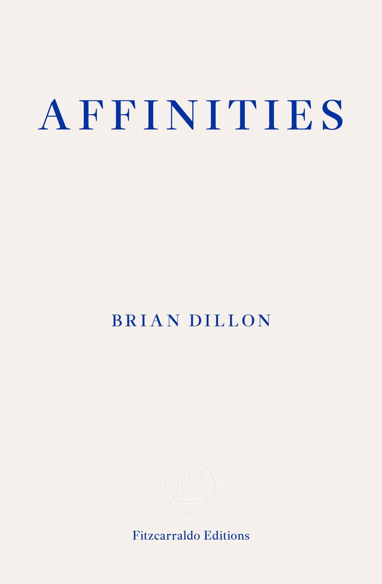 Affinities Brian Dillon