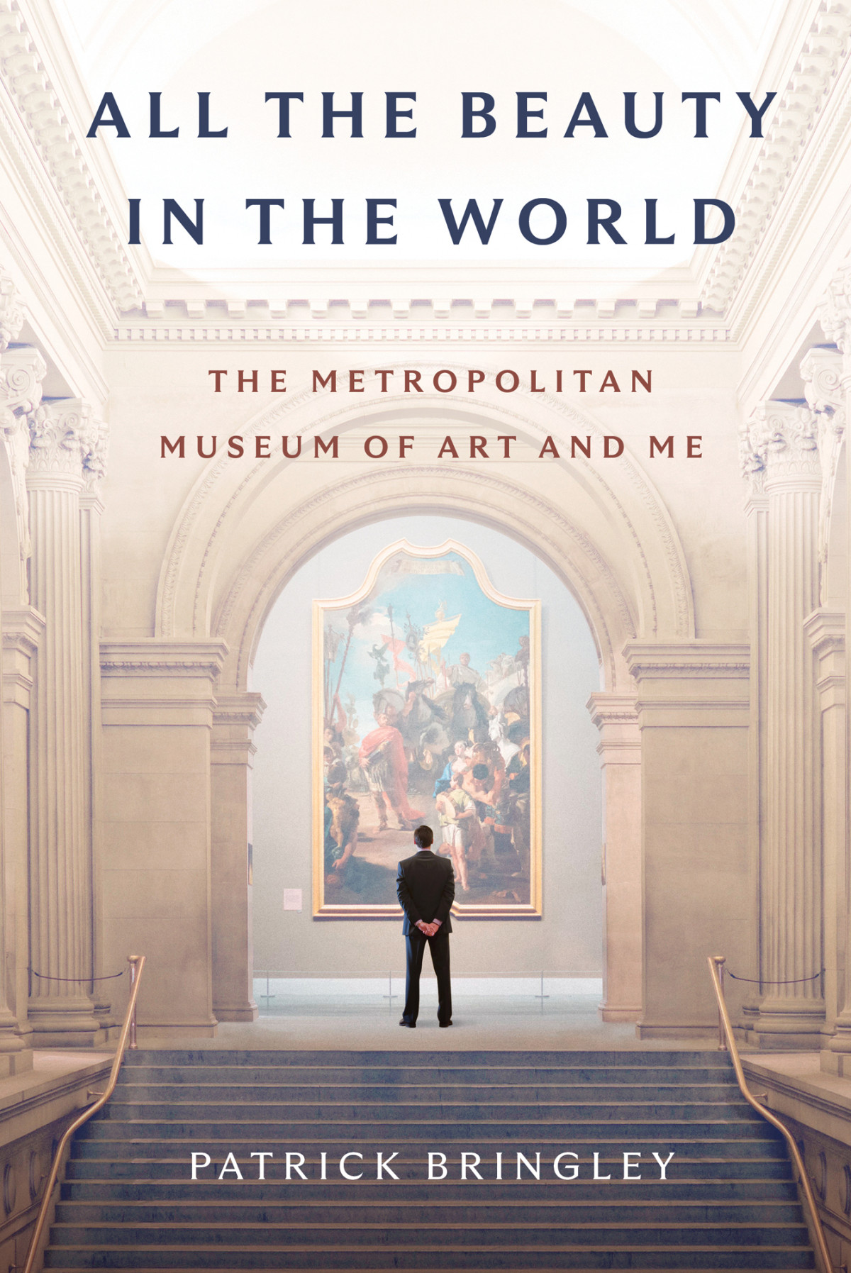 All The Beauty In The World The Metropolitan Museum Of Art And Me Patrick Bringley