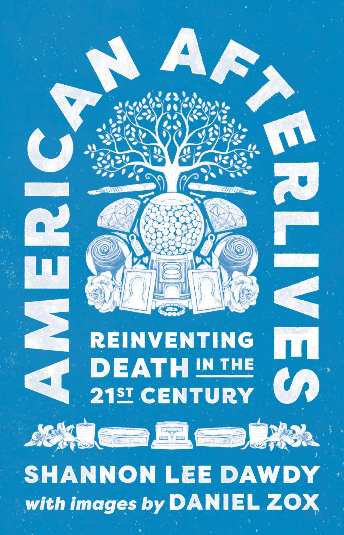 American Afterlives Shannon Lee Dawdy
