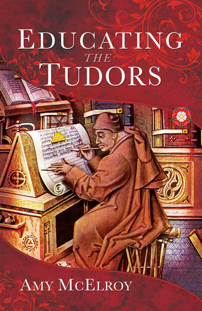 Educating The Tudors Amy Mcelroy