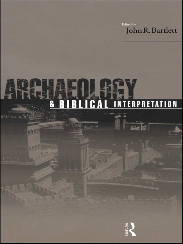 Archaeology And Biblical Interpretation Bartlett John R