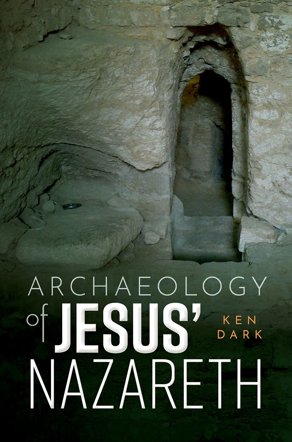 Archaeology Of Jesus Nazareth Ken Dark