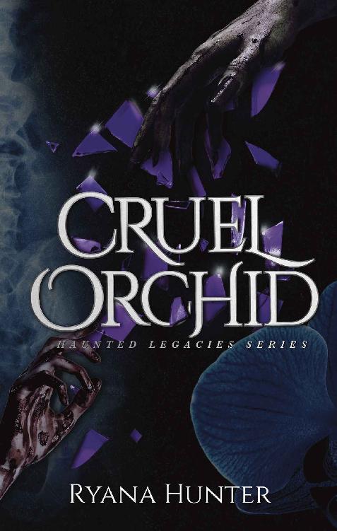 Cruel Orchid Book 2 In The Haunted Legacies Series A Dark Why Choose Romance With Monsters Ryana Hunter
