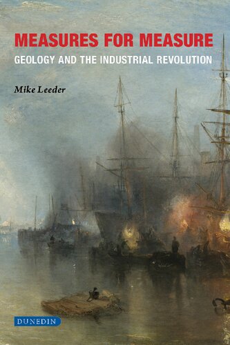 Measures For Measure Geology And The Industrial Revolution First Editionnew Leeder Mike