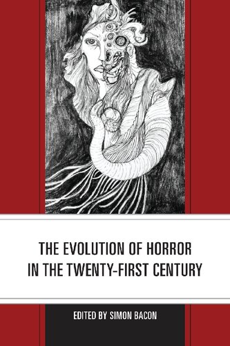 The Evolution Of Horror In The Twentyfirst Century Lexington Books Horror Studies Simon Bacon Editor