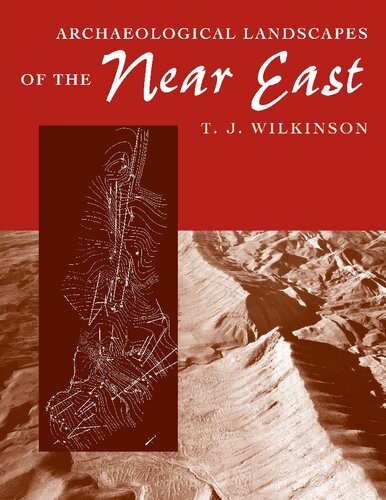 Archaeological Landscapes Of The Near East T J Wilkinson