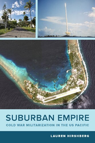 Suburban Empire Cold War Militarization In The Us Pacific 1 Ebook Lauren Hirshberg