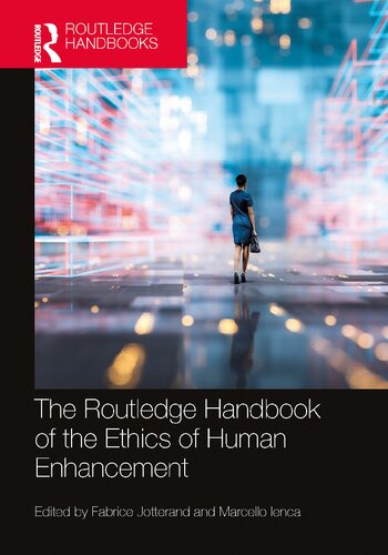 The Routledge Handbook Of The Ethics Of Human Enhancement Fabrice Jotterand