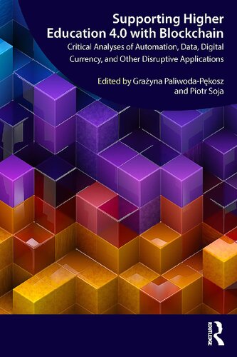 Supporting Higher Education 40 With Blockchain Critical Analyses Of Automation Data Digital Currency And Other Disruptive Applications Grayna Paliwodapkosz