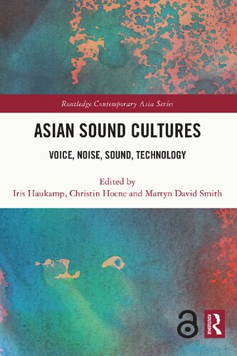 Asian Sound Cultures Voice Noise Sound Technology Iris Haukamp
