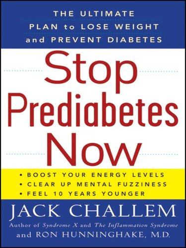 Stop Prediabetes Now 1st Edition Jack Challem