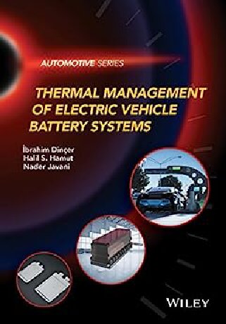 Thermal Management Of Electric Vehicle Battery Systems 1st Edition Halil S Hamut