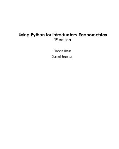 Using Python For Introductory Econometrics 1st Edition Florian Heiss