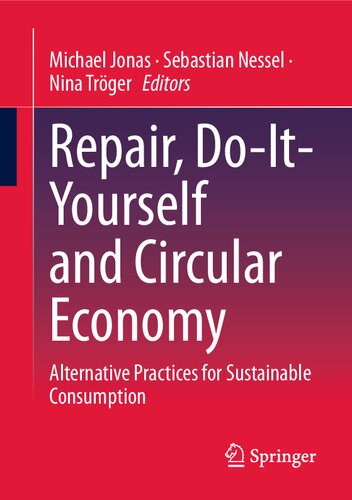 Repair Doityourself And Circular Economy Alternative Practices For Sustainable Consumption Michael Jonas