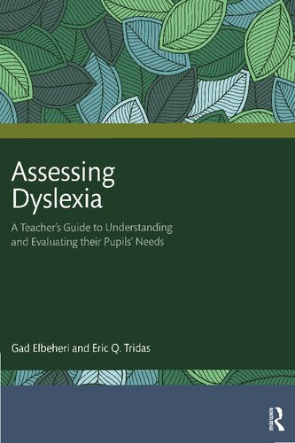Assessing Dyslexia A Teachers Guide To Understanding And Evaluating Their Pupils Needs Gad Elbeheri